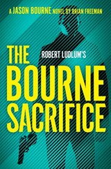Robert Ludlum's The Bourne Sacrifice - Brian Freeman - 9780593419861