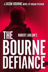 Robert Ludlum's The Bourne Defiance - Brian Freeman - 9780593419892
