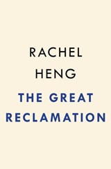 The Great Reclamation - Rachel Heng - 9780593420133