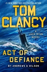Tom Clancy Act of Defiance - Brian Andrews ; Jeffrey Wilson - 9780593422885