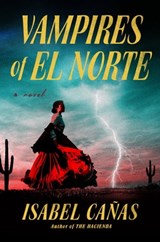 Vampires of El Norte - Isabel Cañas - 9780593436745