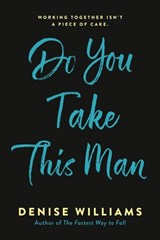 Do You Take This Man - Denise Williams - 9780593437209