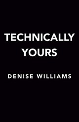 Technically Yours - Denise Williams - 9780593437223