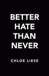 Better Hate than Never - Chloe Liese - 9780593441534