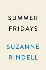 Summer Fridays - Suzanne Rindell - 9780593473924