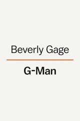 G-Man (Pulitzer Prize Winner) - Beverly Gage - 9780593492611