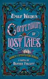 Fawcett, H: Emily Wilde's Compendium of Lost Tales - Heather Fawcett - 9780593500224