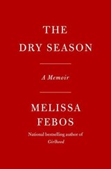 The Dry Season - Melissa Febos - 9780593537244