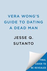 Vera Wong's Guide to Snooping (on a Dead Man) - Jesse Q. Sutanto - 9780593546260
