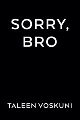 Sorry, Bro - Taleen Voskuni - 9780593547311