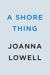 A Shore Thing - Joanna Lowell - 9780593549735