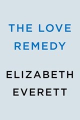 The Love Remedy - Elizabeth Everett - 9780593550472