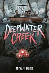 Deepwater Creek: A Graphic Novel - Michael Regina - 9780593620359
