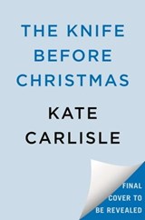 The Knife Before Christmas - Kate Carlisle - 9780593637654