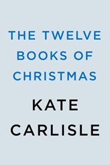The Twelve Books of Christmas - Kate Carlisle - 9780593637692