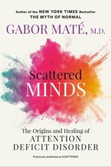 Scattered Minds - Gabor Maté MD - 9780593714980