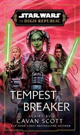 Scott, C: Star Wars: Tempest Breaker (the High Republic) - Cavan Scott - 9780593723418