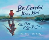 Be Careful, Xiao Xin! - Alice Pung - 9780593812921
