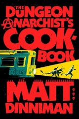 The Dungeon Anarchist's Cookbook - Matt Dinniman - 9780593820285