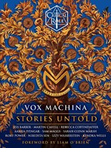 Critical Role: Vox Machina--Stories Untold - Critical Role ; Izzy Wasserstein ; Kendra Wells ; Jess Barber - 9780593874257