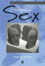 The Ethics of Sex - Mark D. (Emory University) Jordan - 9780631218180