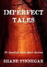 Imperfect Tales - Shane Pinnegar - 9780648576877