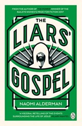 The Liars' Gospel - Naomi Alderman - 9780670919925