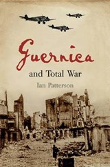 Guernica and Total War - PATTERSON,  Ian - 9780674024847