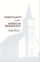 Christianity and American Democracy - Hugh Heclo - 9780674027053