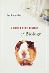 A Guinea Pig`s History of Biology