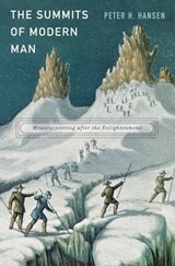 The Summits of Modern Man - Peter H. Hansen - 9780674047990