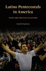 Latino Pentecostals in America - Gastón Espinosa - 9780674419322