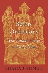 Before Orthodoxy - Shahab Ahmed - 9780674977310