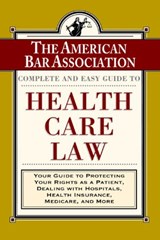 The ABA Complete and Easy Guide to Health Care Law - American Bar Association - 9780676793994