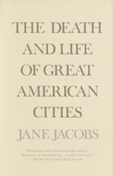 The Death and Life of Great American Cities - Jane Jacobs - 9780679741954