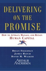 Delivering on the Promise - James A. Hatch ; David M. Walker ; Brian Friedman - 9780684831725