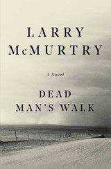Dead Man's Walk - Larry McMurtry - 9780684857541