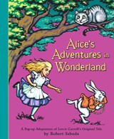 Alice's Adventures in Wonderland - Robert Sabuda - 9780689837593