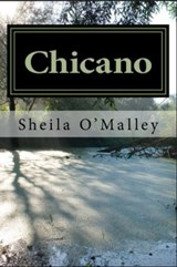 Chicano - Sheila O'Malley - 9780692243862