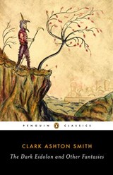The Dark Eidolon and Other Fantasies - Clark Ashton Smith ; S. T. Joshi - 9780698137462
