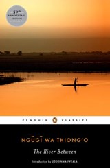 The River Between - Ngugi wa Thiong'o ; Chinua Achebe - 9780698166776