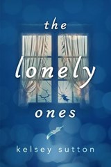 The Lonely Ones - Kelsey Sutton - 9780698183117