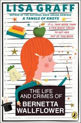 The Life and Crimes of Bernetta Wallflower - Lisa Graff - 9780698196919