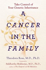 A Cancer in the Family - Siddhartha Mukherjee ; Theodora Ross MD, PhD - 9780698197893