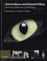 Animal Abuse and Unlawful Killing - RANALD (PROFESSOR OF FORENSIC VETERINARY PATHOLOGY,  Royal Veterinary College, London, UK) Munro ; Helen M. C. (Honorary Fellow, The University of Edinburgh Veterinary School, UK) Munro - 9780702028786