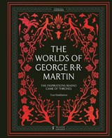 The Worlds of George RR Martin - Tom Huddleston - 9780711288522