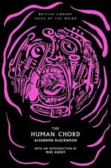 The Human Chord - Algernon Blackwood - 9780712355414