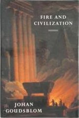 Fire and Civilization - Goudsblom, Johan - 9780713990775