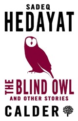 The Blind Owl and Other Stories - Sadegh Hedayat - 9780714544588