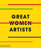Great Women Artists - Phaidon Editors ; Rebecca Morrill - 9780714878775